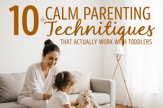10 Calm Parenting Techniques That Actually Work With Toddlers - CalmParent